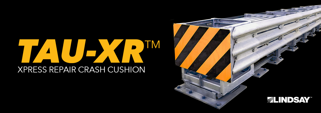 Lindsay Corporation Installs the First TAU-XR™ Crash Cushion